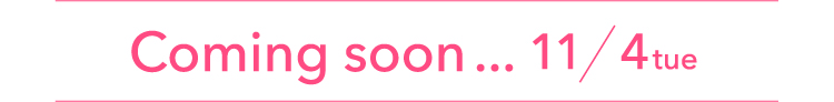 Coming soon ...11/5wed 