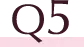 Q5