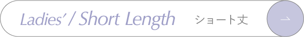 Ladies'/Short Length Short Length